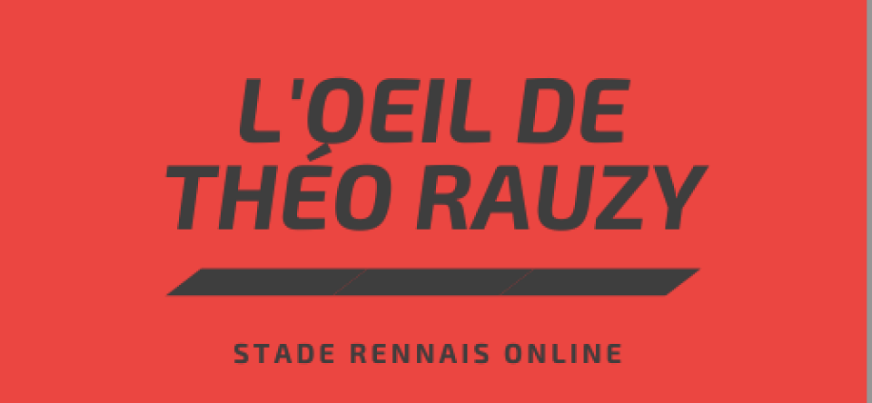 Stade rennais - Bordeaux : l'oeil de Théo Rauzy